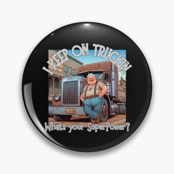 Item preview, I Keep on Truckin, whats your SuperPower? OLD TRUCKERS designed and sold by Michael van der Hoorn.