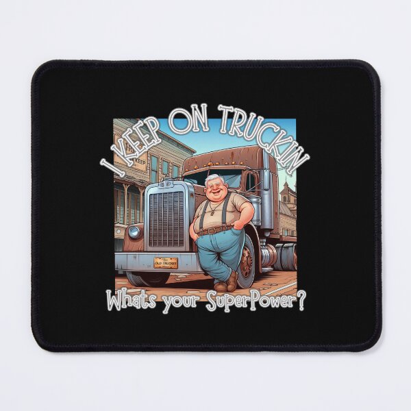 Item preview, I Keep on Truckin, whats your SuperPower? OLD TRUCKERS designed and sold by Michael van der Hoorn.