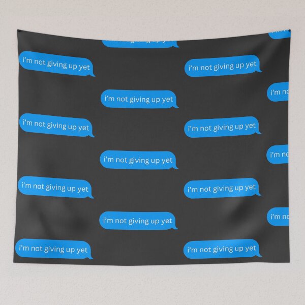 Item preview, I'm Not Giving Up Yet Motivational Text Message designed and sold by Pink Ribbon.