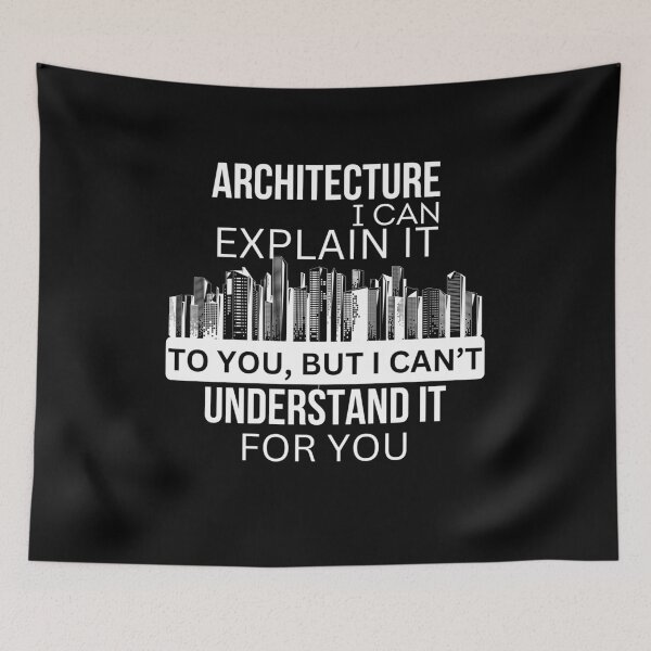 Item preview, ARCHITECTURE I CAN EXPLAIN IT TO YOU BUT I CAN'T UNDERSTAND IT FOR YOU  designed and sold by Moroccan lions Outfitters ⭐️⭐️⭐️⭐️⭐️.