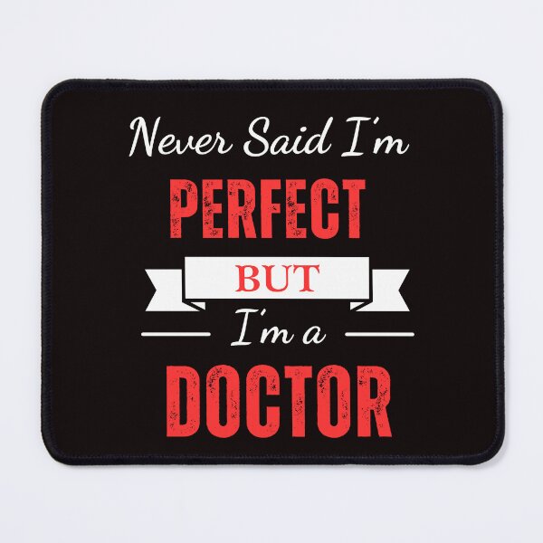 Item preview, I Never Said I'm Perfect, But I Am a Doctor: Hilarious Medical Designs for Doctors designed and sold by CHAMSSTORE.