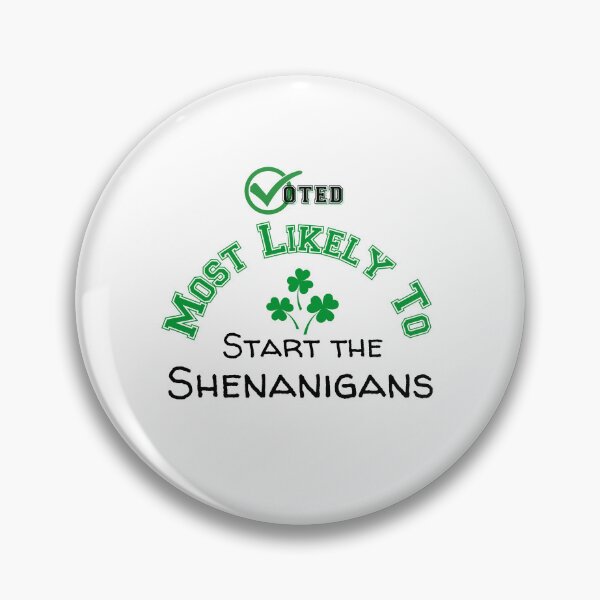 Item preview, Voted Most Likely to Start the Shenanigans! designed and sold by caFUNated.