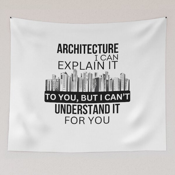 Item preview, ARCHITECTURE I CAN EXPLAIN IT TO YOU BUT I CAN'T UNDERSTAND IT FOR YOU - WHITE designed and sold by Moroccan lions Outfitters ⭐️⭐️⭐️⭐️⭐️.