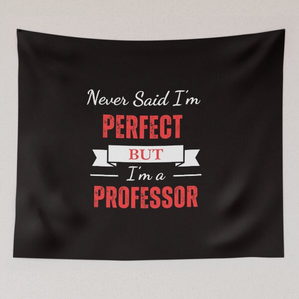 Item preview, I Never Said I'm Perfect, But I Am a Professor: Witty Academic Designs for Professors designed and sold by CHAMSSTORE.