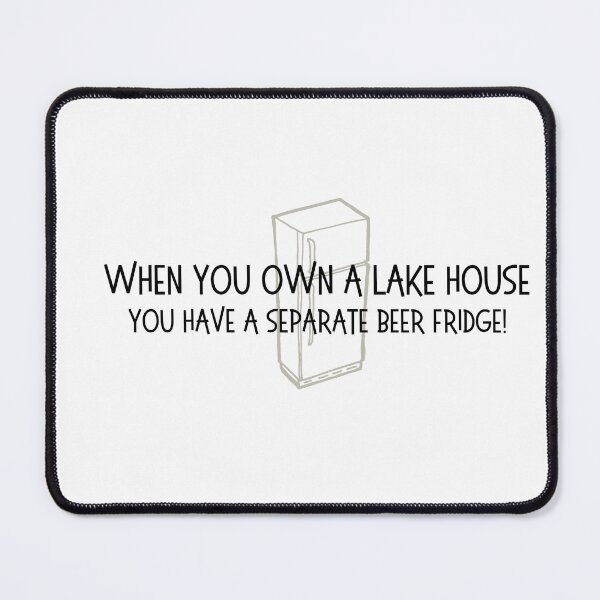 Item preview, When you own a lake house... you have a beer fridge designed and sold by OtterLakeCo.