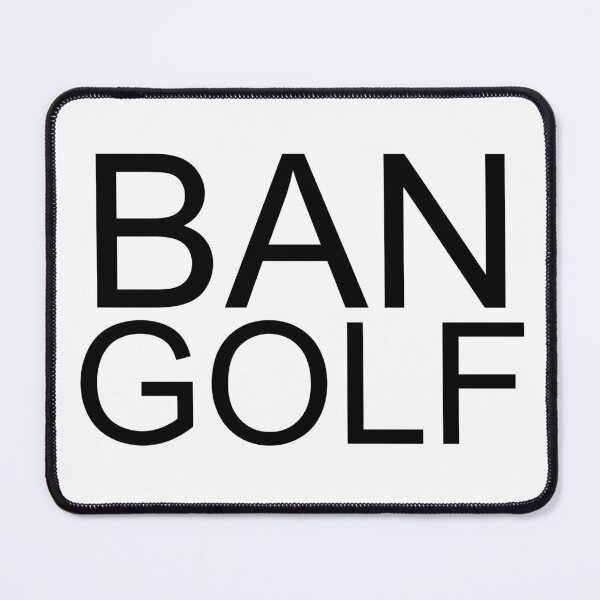 Item preview, Ban Golf designed and sold by DylanThiessen.
