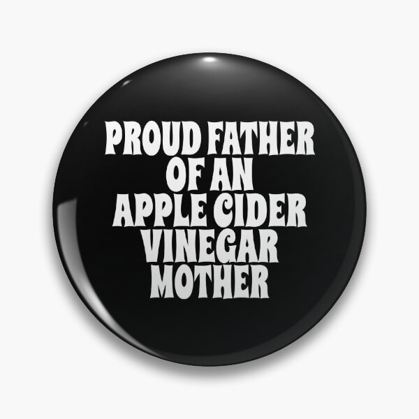 Item preview, PROUD FATHER OF AN APPLE CIDER VINEGAR (ACV) MOTHER design for fermentation, probiotic, and digestion enthusiasts designed and sold by PuddleMart.