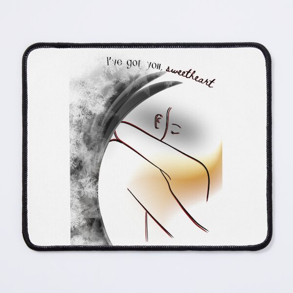 Item preview, I've got you, sweetheart designed and sold by DeepShirtStore.