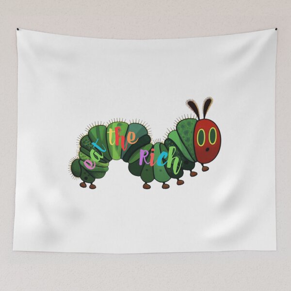 Item preview, Eat the Rich happy Caterpillar,funny designed and sold by Daoud9.