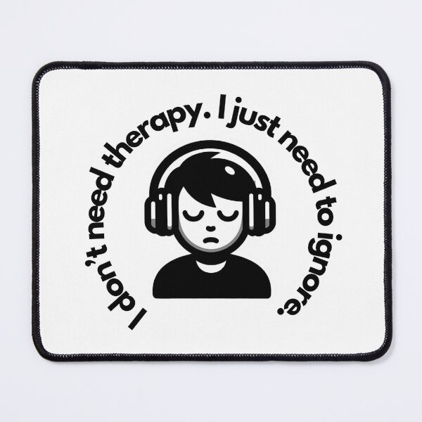 Item preview, "I don't need therapy. I just need to ignore." featuring a boy wearing headphones and eyes closed - Cute design on designed and sold by ExtraMessages.