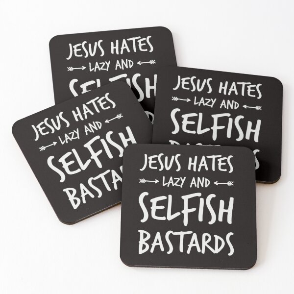 Item preview, Jesus hates selfish lazy and selfish people designed and sold by TheRightHonMP.