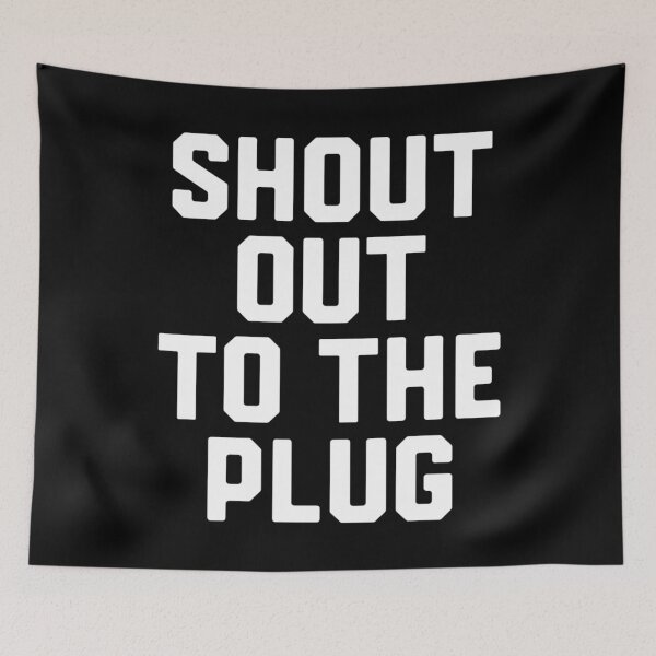 Item preview, Shout Out To The Plug designed and sold by DIRTYDUNNZ.