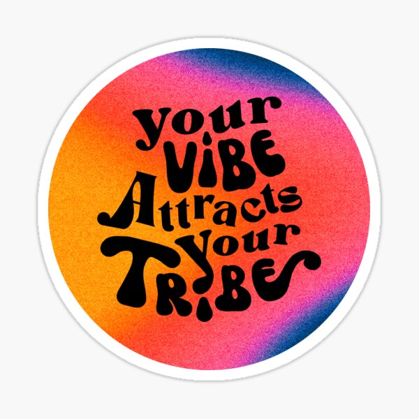 "Your Vibe Attracts Your Tribe" Typography Black Sticker