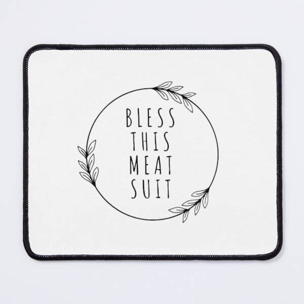 Item preview, Bless this meat suit designed and sold by LittleBucolic.