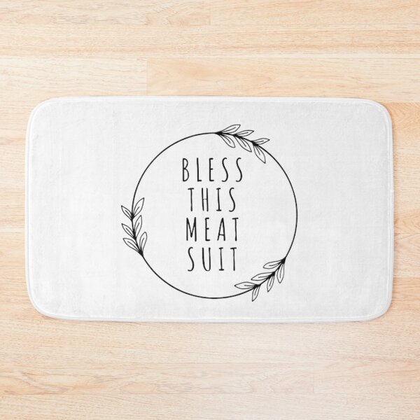 Item preview, Bless this meat suit designed and sold by LittleBucolic.