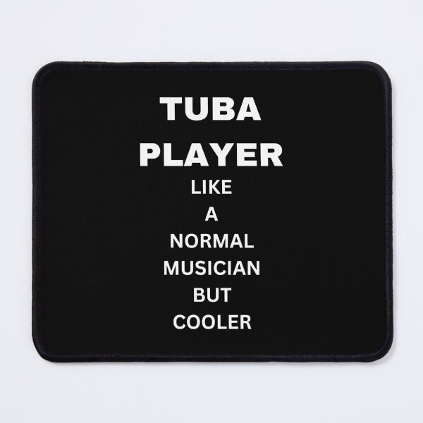 Item preview, Tuba player like a normal musician but cooler designed and sold by annoying-shirts.