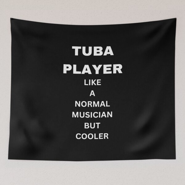 Item preview, Tuba player like a normal musician but cooler designed and sold by annoying-shirts.