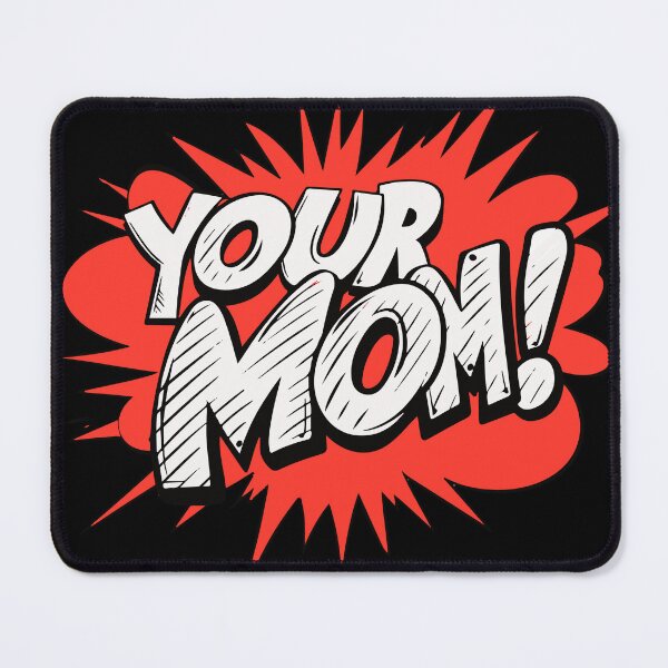 Item preview, Your Mom! designed and sold by NinjaBros.