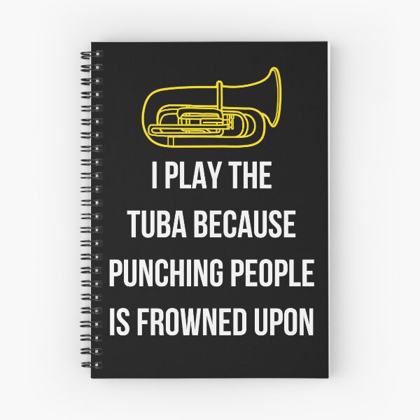 Item preview, I play the tuba beacause punching people is frowned upon designed and sold by annoying-shirts.