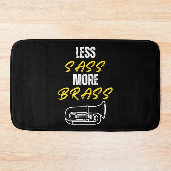 Item preview, Tuba less sass more brass designed and sold by annoying-shirts.