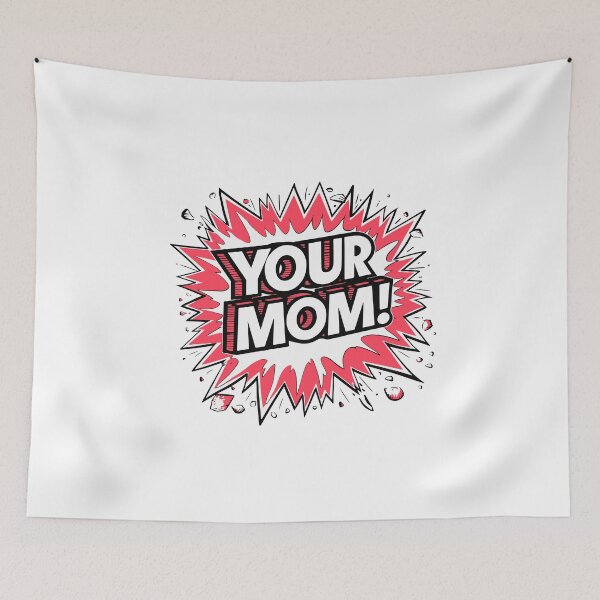 Item preview, Your Mom! designed and sold by NinjaBros.