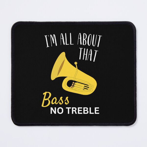 Item preview, Tuba I'm all about that bass no treble designed and sold by annoying-shirts.