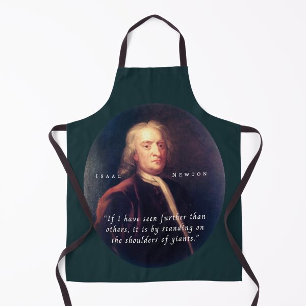 Item preview, Isaac Newton portrait and quote: If I have seen further than others, it is by standing on the shoulders of giants. designed and sold by artbleed.