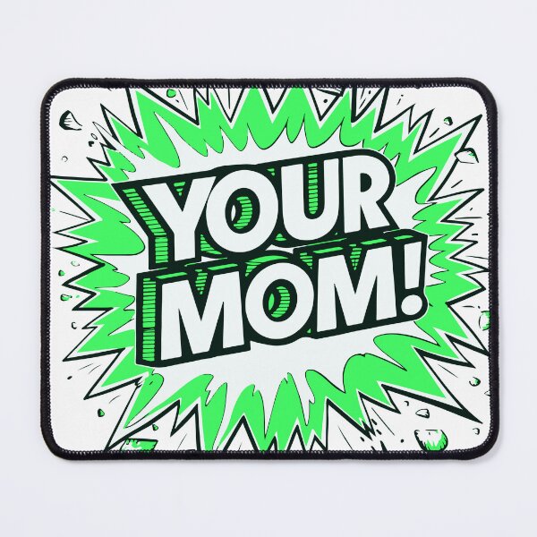 Item preview, Your Mom! designed and sold by NinjaBros.