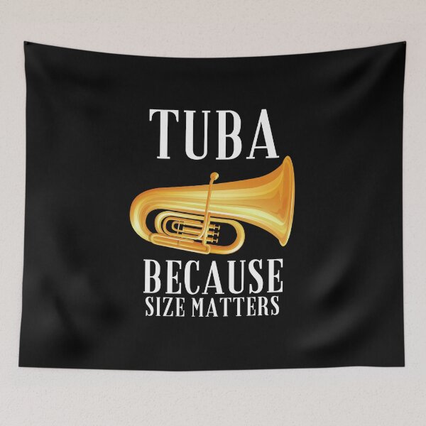 Item preview, Tuba because size matters designed and sold by annoying-shirts.