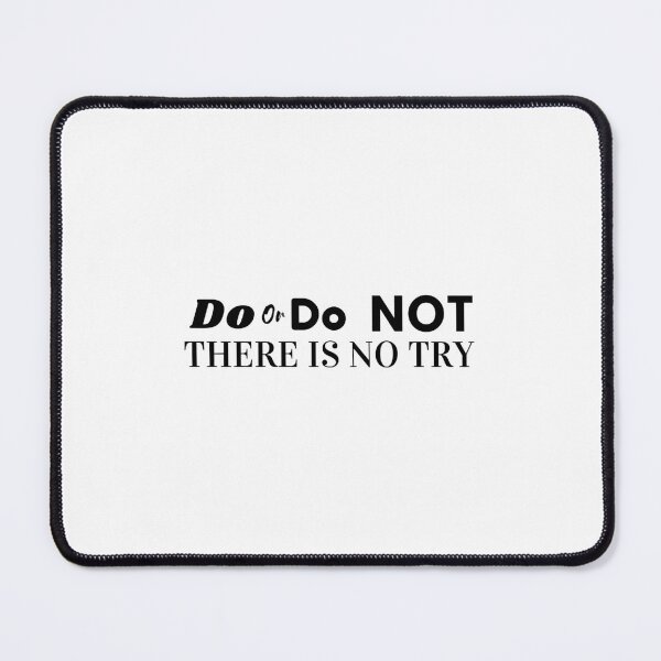 Item preview, Do or do not there is no try  designed and sold by Rossoselings.