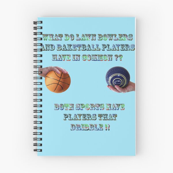 Item preview, What Do Lawn Bowls And Basketball Have In Common, designed and sold by A-Work-Of-Art.