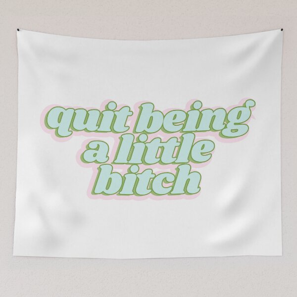 Item preview, Quit being a little bubble words designed and sold by Kaylagwill.