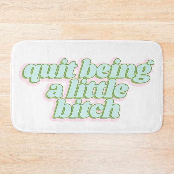 Item preview, Quit being a little bubble words designed and sold by Kaylagwill.