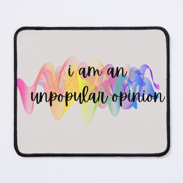 Item preview, Unpopular Opinion designed and sold by MellowEssence.