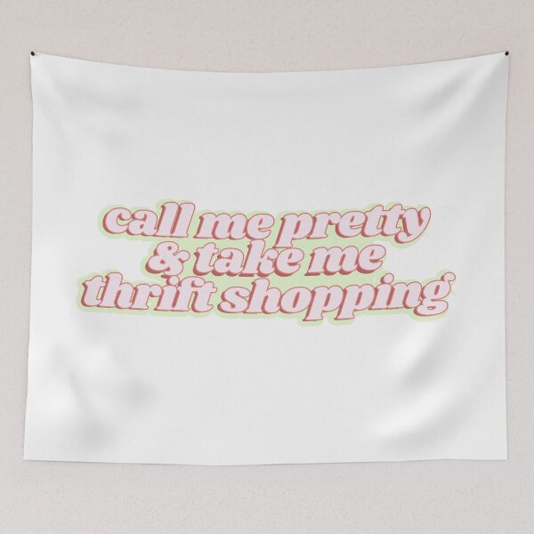 Item preview, Call me pretty & take me thrift shopping designed and sold by Kaylagwill.