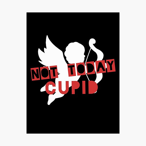 Item preview, Not today cupid (white) designed and sold by MelleGleice.