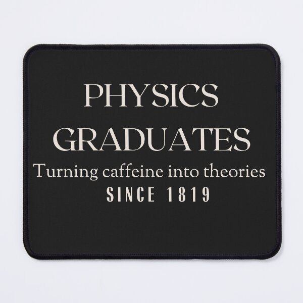 Item preview, Physics Graduates: Masters of Theory Since 1819 designed and sold by Hill Strom.