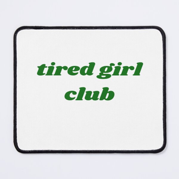 Item preview, Tired Girl Club designed and sold by skyestudios18.