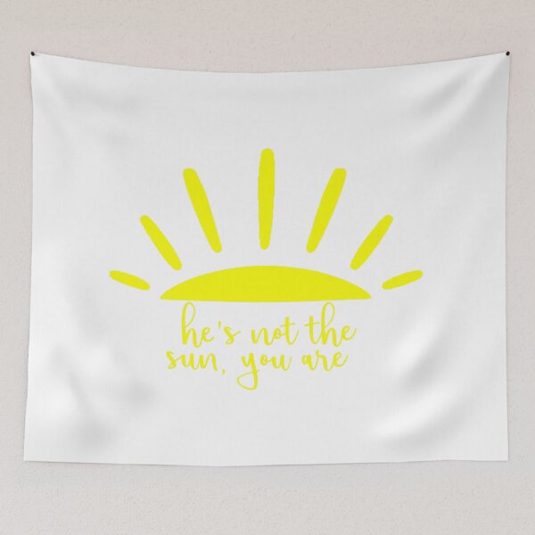 Item preview, He's Not the Sun, You Are designed and sold by Morgan Turrentine.