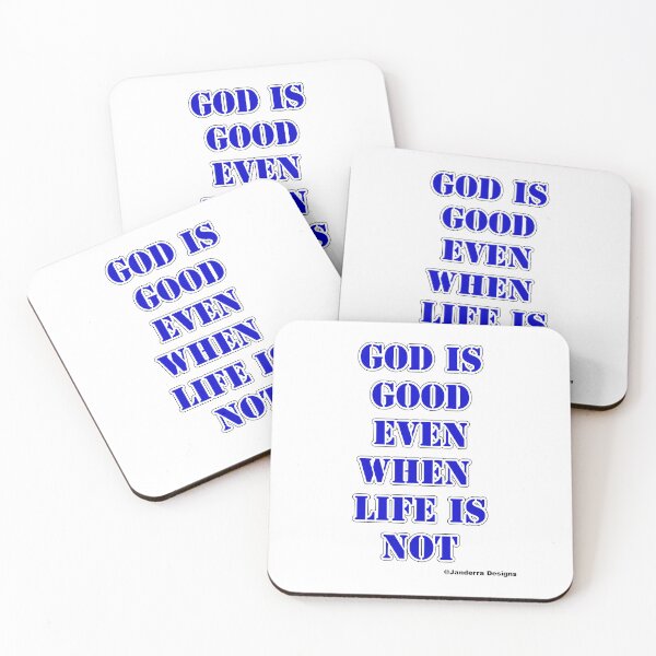 Item preview, God is good even when life is not blue designed and sold by JanderraDesigns.