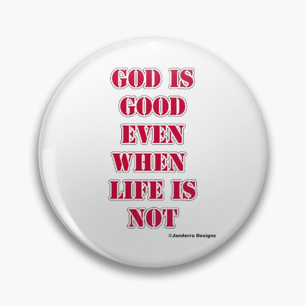 Item preview, God is good even when life is not red designed and sold by JanderraDesigns.