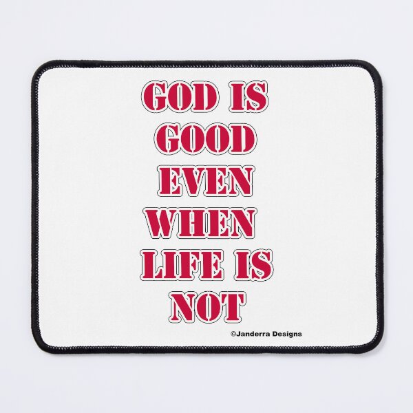 Item preview, God is good even when life is not red designed and sold by JanderraDesigns.