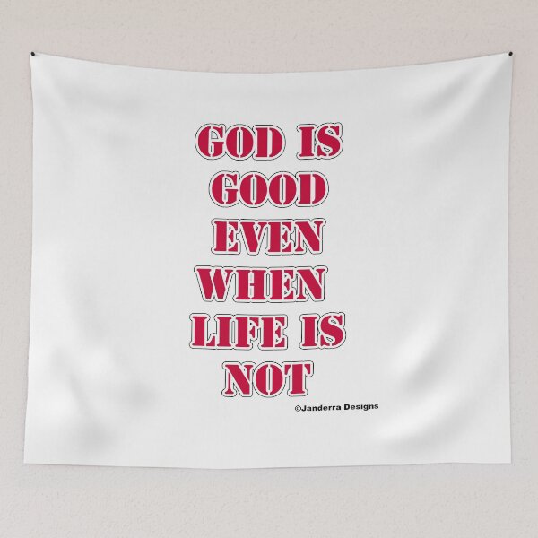 Item preview, God is good even when life is not red designed and sold by JanderraDesigns.