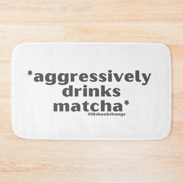 Item preview, Aggressively drinks matcha. v4 | by @lilsboobthangs designed and sold by lilsboobthangs.