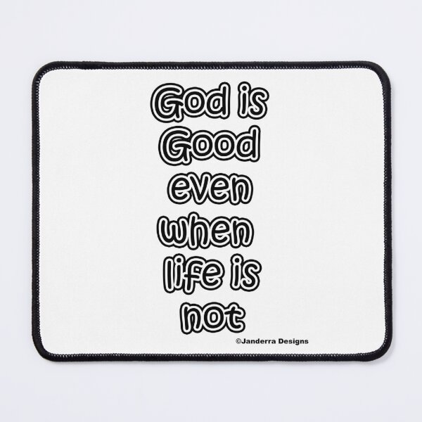 Item preview, God is good even when life is not 2 designed and sold by JanderraDesigns.