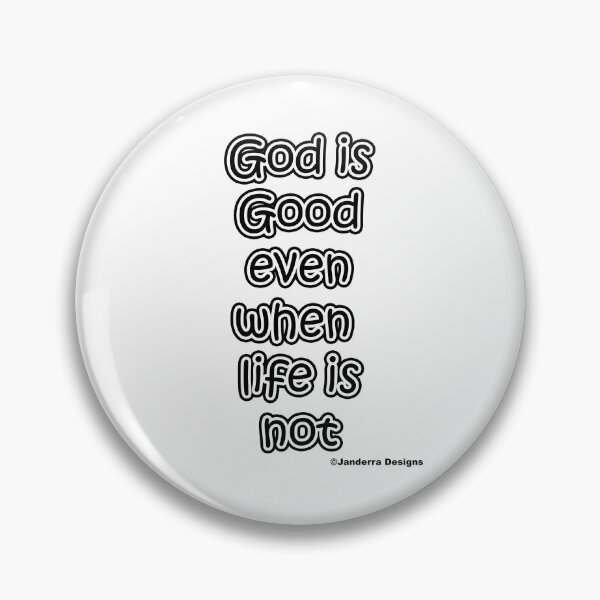 Item preview, God is good even when life is not 2 designed and sold by JanderraDesigns.