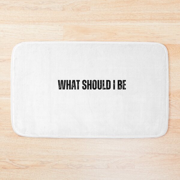Item preview, what should i be black and white quote tshirt typography funny tshirt designed and sold by Mindlimes.