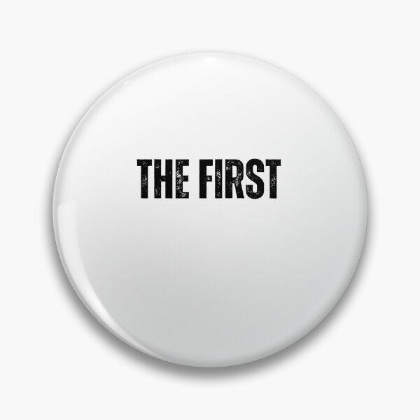 Item preview, The First black and white quote tshirt funny inspirational The First  designed and sold by Mindlimes.