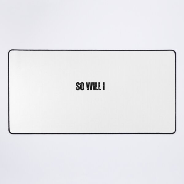 Item preview, So will I black and white quote tshirt funny inspirational So will I Quote Tshirt designed and sold by Mindlimes.