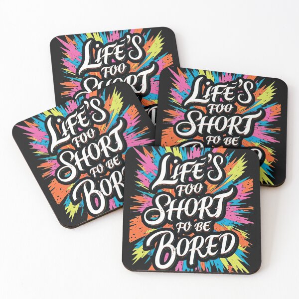 Item preview, Life's Too Short To Be Bored designed and sold by MillenniumDrip.